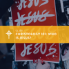 Picture of CL.011 Christology 101: Who is Jesus?